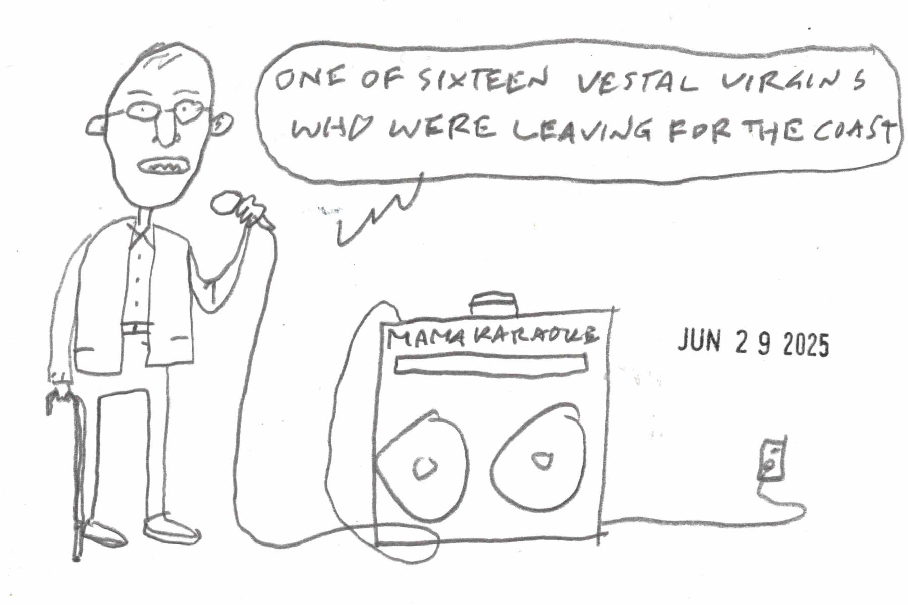 cartoon by Dave Rhoden of a man with a cane singing "one of sixteen vestal virgins who were leaving for the coast" in a home karaoke machine.