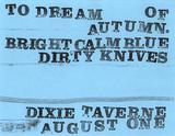 Dirty Knives played Dixie Taverne.