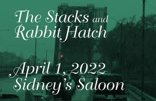 The Stacks and Rabbit Hatch play at Sidney's Saloon.